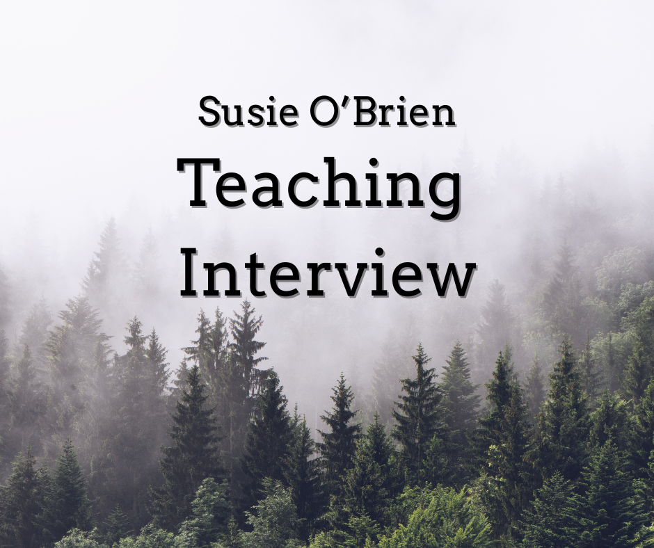 Susie O’Brien: Teaching Interview